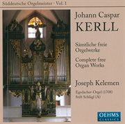 Kerll, J.c. : Organ Music (suddeutsche Orgelmeister, Vol. 1) cover image