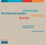 Stravinsky, Debussy & Bartók : Orchestral Works cover image