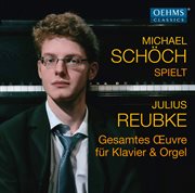 Reubke : Complete Works For Piano & Organ cover image
