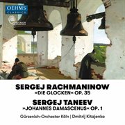 Rachmaninoff : The Bells, Op. 35. Taneyev. John Of Damasacus, Op. 1 cover image
