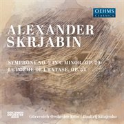 Scriabin : Symphony No. 2 In C Minor, Op. 29 & Symphony No. 4, Op. 54 "Le Poème De L'extase" cover image