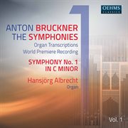 Bruckner : The Symphonies Organ Transcriptions, Vol. 1 cover image