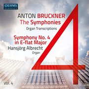 The Bruckner Symphonies, Vol. 4 – Organ Transcriptions cover image