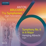 The bruckner symphonies, vol. 6. Vol. 6 cover image