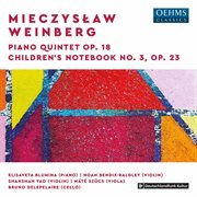 Weinberg : Piano Quintet, Op. 18 & Children's Notebook No. 3, Op. 23 cover image