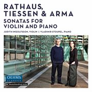 Rathaus, Tiessen & Arma : Sonatas For Violin & Piano cover image