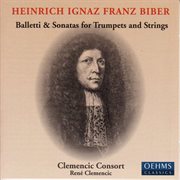 Biber : Balletti And Sonatas For Trumpets And And Strings cover image