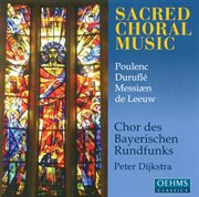 Choral Concert : Bavarian Radio Chorus. Poulenc, F. / Durufle, M. / Leeuw, T. De / Messiaen, O. ( cover image