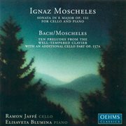 Moscheles, I. : Cello Sonata, Op. 121 / Melodic-Contrapuntal Studies cover image