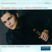 Violin Recital : Gilman, Alexander. Brahms, J. / Prokofiev, S. / Wieniawski, H. / Foster, S cover image