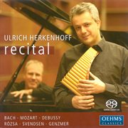 Pan Flute Recital : Herkenhoff, Ulrich – Bach, J.s. / Mozart, W.a. / Debussy, C. / Svendsen, J. cover image