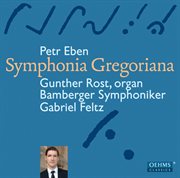 Eben : Organ Concerto No. 1, "Symphonia Gregoriana" cover image