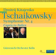 Tschaikowsky : Symphonie No. 4. Capriccio Italien cover image