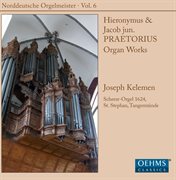 H. & J. Praetorius : Organ Music (norddeutsche Orgelmeister, Vol. 6) cover image