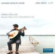 Hasse, J.a. : Opera Arias Transcribed For Lute cover image