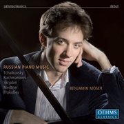 Piano Recital : Moser, Benjamin. Rachmaninov, S. / Scriabin, A. / Medtner, N. / Tchaikovsky, P.i cover image