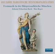 400 Jahre Marianische Männerkongregation : Festmusik In Der Bürgersaalkirche München cover image