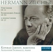 Zilcher, H. : 4 Lieder, Op. 12 / Eichendorff-Zyklus / 15 Kleine Lieder Nach Den Hey-Speckter'schen cover image