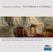Cimarosa : Gli Orazi E I Curiazi (live) cover image