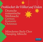German Romantic Christmas (frohlocket Ihr Volker Auf Erden) cover image