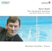 Scott, C. : Piano Sonatas (complete) / Sphinx / Rainbow Trout / Rondeau De Concert / Ballade / Vic cover image