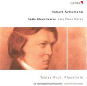 Schumann, R. : Piano Music (late Piano Works) cover image