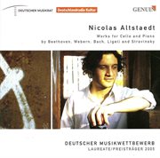 Cello Recital : Altstaedt, Nicolas. Beethoven, L. Van / Webern, A. / Bach, J.s. / Ligeti, G. / St cover image