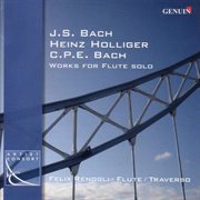 Flute Recital : Renggli, Felix. Bach, J.s. / Holliger, H. / Bach, C.p.e cover image