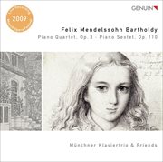 Mendelssohn, Felix : Piano Quartet, Op. 3 / Piano Sextet, Op. 110 cover image