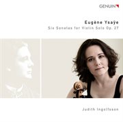 Ysaye : 6 Sonatas For Violin Solo, Op. 27 cover image