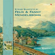 Strings Quartets By Felix & Fanny Mendelssohn cover image