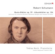 Schumann : Bunte Blätter, Op. 99 & Albumblätter, Op. 124 cover image