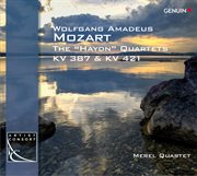 Mozart : The "Haydn" Quartets, K. 387 & 421 cover image