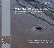 Holliger : Romancendres, Feuerwerklein, Chaconne & Partita cover image