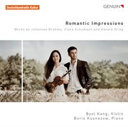 Romantic Impressions : Works By Brahms, C. Schumann & Grieg cover image