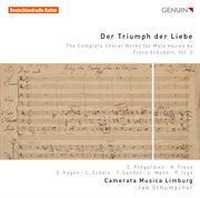 Schubert : Der Triumph Der Liebe – The Complete Choral Works For Male Voices, Vol. 2 cover image