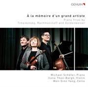 À La Mémoire D'un Grand Artiste : Piano Trios By Tchaikovsky, Rachmaninoff & Goldenweiser cover image
