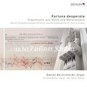 Fortuna Desperata : Gothic & Renaissance Organ Music cover image