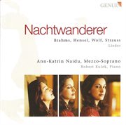 Vocal Recital : Naidu, Ann-Katrin. Brahms, J. / Mendelssohn-Hensel, F. / Wolf, H. / Strauss, R cover image