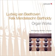 Beethoven, L. Van / Mendelssohn, Felix : Organ Works cover image