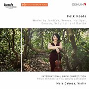 Folk Roots : Works By Janáček, Veress, Holliger, Enescu, Schulhoff & Bartók cover image