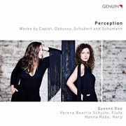 Perception : Works By Caplet, Debussy, Schubert & Schumann cover image