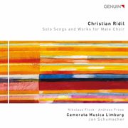Christian Ridil : Solo Songs & Works For Male Choir cover image