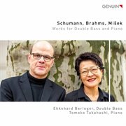 Schumann, Brahms & Mišek : Works For Double Bass & Piano cover image