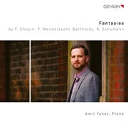Chopin, Mendelssohn & R. Schumann : Piano Fantasies cover image