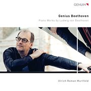 Genius Beethoven : Piano Works By Ludwig Van Beethoven cover image