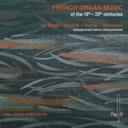 French Organ Music Of The 18th : 20th Centuries cover image