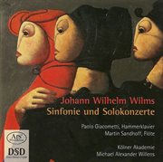 Wilms, J.w. : Piano Concerto, Op. 12 / Symphony, Op. 14 / Flute Concerto, Op. 24 cover image
