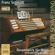 Schmidt, F. : Organ Music, Vol. 3. Phantasie Und Fuge / Das Buch Mit Sieben Siegeln / Toccata Und cover image