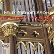 Mendelssohn : Works For Organ, Vol. 2 cover image